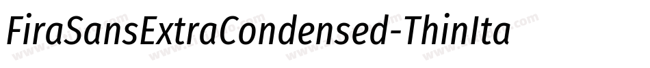 FiraSansExtraCondensed-ThinItalic字体转换