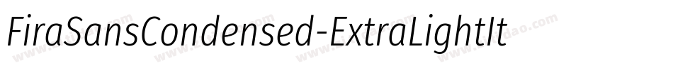 FiraSansCondensed-ExtraLightItalic字体转换