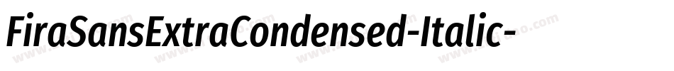 FiraSansExtraCondensed-Italic字体转换