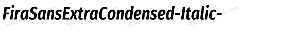 FiraSansExtraCondensed-Italic字体转换