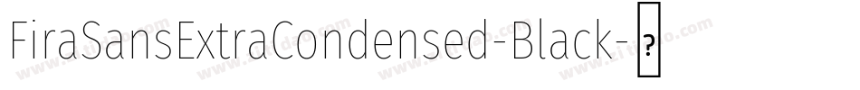 FiraSansExtraCondensed-Black字体转换