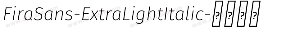 FiraSans-ExtraLightItalic字体转换