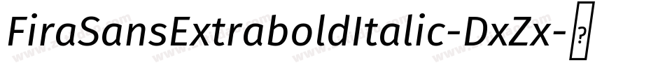 FiraSansExtraboldItalic-DxZx字体转换