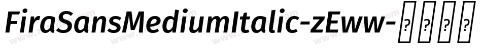 FiraSansMediumItalic-zEww字体转换