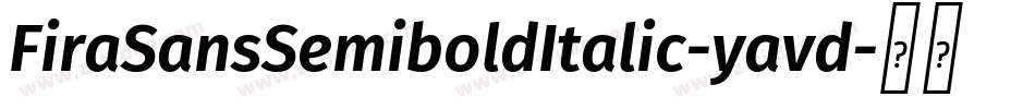 FiraSansSemiboldItalic-yavd字体转换