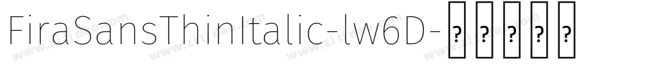 FiraSansThinItalic-lw6D字体转换
