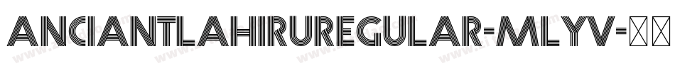 AnciantlahiruRegular-Mlyv字体转换