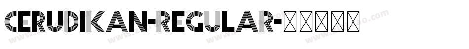 Cerudikan-Regular字体转换 Cerudikan-Regular字体转换