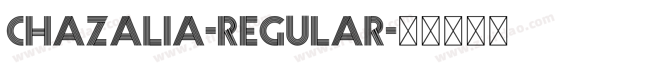 Chazalia-Regular字体转换 Chazalia-Regular字体转换