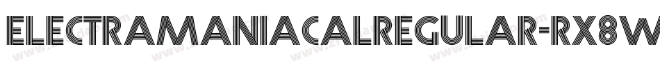ElectramaniacalRegular-Rx8W字体转换