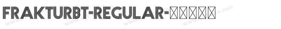 FrakturBT-Regular字体转换 FrakturBT-Regular字体转换