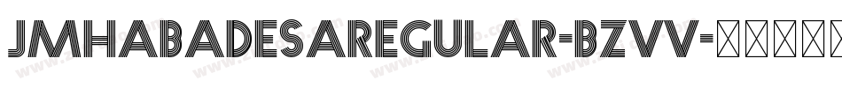 JmhabadesaRegular-BzvV字体转换 JmhabadesaRegular-BzvV字体转换