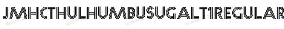 Jmhcthulhumbusugalt1Regular-Jz1o字体转换 Jmhcthulhumbusugalt1Regular-Jz1o字体转换