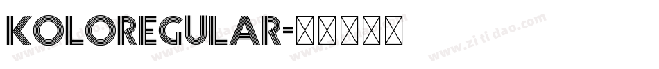 KoloRegular字体转换 KoloRegular字体转换