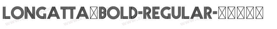 Longatta_bold-Regular字体转换 Longatta_bold-Regular字体转换