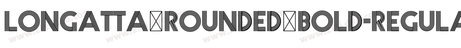 Longatta_rounded_bold-Regular字体转换 Longatta_rounded_bold-Regular字体转换