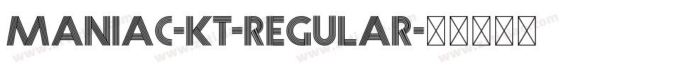 Maniac-KT-Regular字体转换 Maniac-KT-Regular字体转换