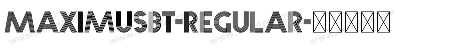 MaximusBT-Regular字体转换