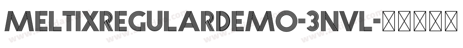 MeltixRegularDemo-3nvL字体转换 MeltixRegularDemo-3nvL字体转换