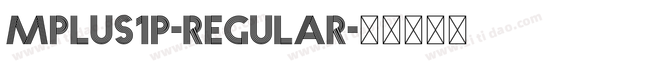 Mplus1p-Regular字体转换