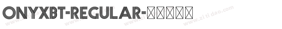 OnyxBT-Regular字体转换