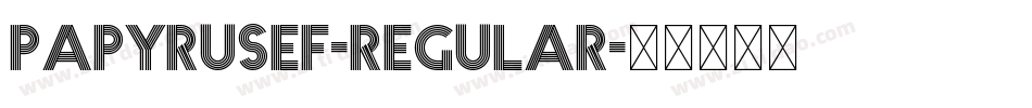 PapyrusEF-Regular字体转换 PapyrusEF-Regular字体转换