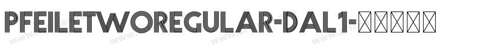 PfeiletwoRegular-Dal1字体转换 PfeiletwoRegular-Dal1字体转换