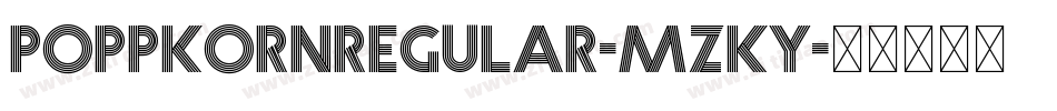 PoppkornRegular-MzKY字体转换