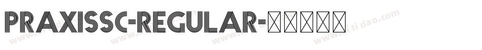 PraxisSC-Regular字体转换 PraxisSC-Regular字体转换