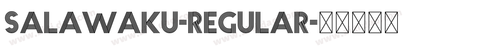 Salawaku-Regular字体转换