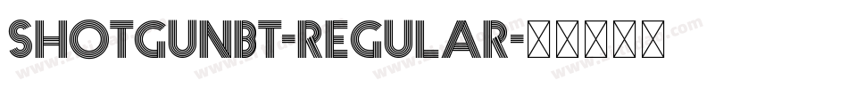 ShotgunBT-Regular字体转换