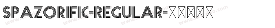 Spazorific-Regular字体转换 Spazorific-Regular字体转换