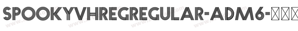 SpookyvhregRegular-AdM6字体转换