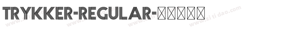 Trykker-Regular字体转换