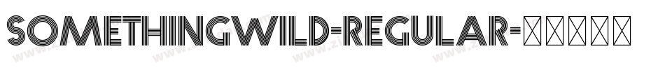 somethingwild-Regular字体转换