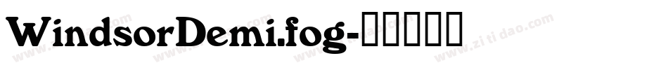 WindsorDemi.fog字体转换