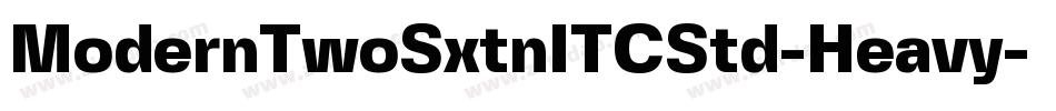 ModernTwoSxtnITCStd-Heavy字体转换