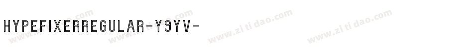 HypeFixerRegular-Y9Yv字体转换