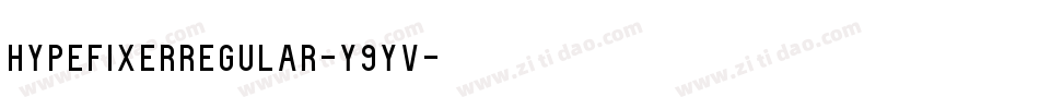 HypeFixerRegular-Y9Yv字体转换