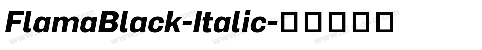 FlamaBlack-Italic字体转换