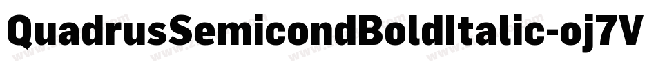 QuadrusSemicondBoldItalic-oj7V字体转换 QuadrusSemicondBoldItalic-oj7V字体转换