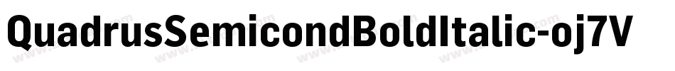 QuadrusSemicondBoldItalic-oj7V字体转换 QuadrusSemicondBoldItalic-oj7V字体转换