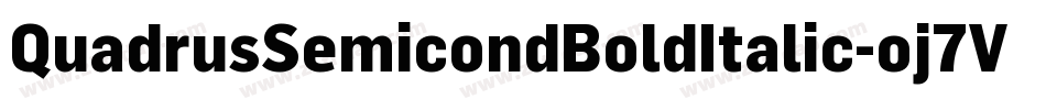 QuadrusSemicondBoldItalic-oj7V字体转换 QuadrusSemicondBoldItalic-oj7V字体转换