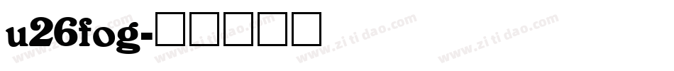u26fog字体转换