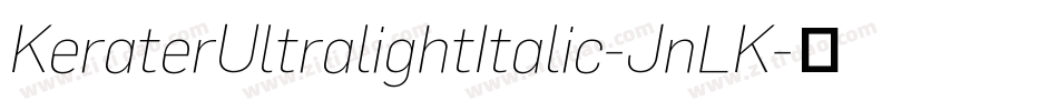 KeraterUltralightItalic-JnLK字体转换