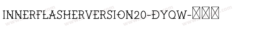 InnerFlasherVersion20-DYqW字体转换