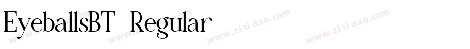 EyeballsBT-Regular字体转换 EyeballsBT-Regular字体转换