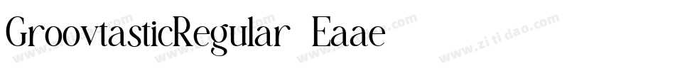 GroovtasticRegular-Eaae8字体转换