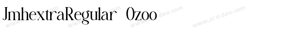 JmhextraRegular-Ozoo字体转换 JmhextraRegular-Ozoo字体转换
