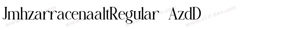 JmhzarracenaaltRegular-AzdD字体转换 JmhzarracenaaltRegular-AzdD字体转换
